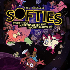 VIEW EPUB ✉️ Softies: Stuff That Happens After the World Blows Up (Softies, 1) by  Ky