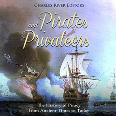 Read KINDLE 🧡 Pirates and Privateers: The History of Piracy from Ancient Times to To