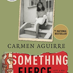 [Access] EBOOK 💔 Something Fierce: Memoirs of a Revolutionary Daughter by  Carmen Ag