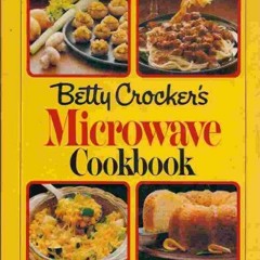 [GET] [EBOOK EPUB KINDLE PDF] Betty Crocker's Microwave Cookbook by  Betty Crocker Kitchens 💙