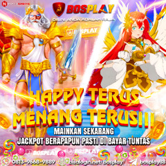 DAFTAR BOSPLAY AGEN SLOT GACOR | HAPPY  TERUS  ~  MENANG TERUS