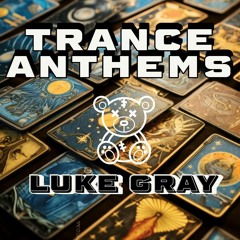 Trance Anthems #1 By Luke Gray 🐻