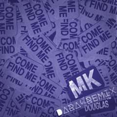 Come Find Me (DARA Remix)