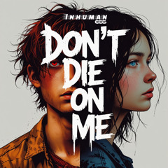 Don't Die on Me