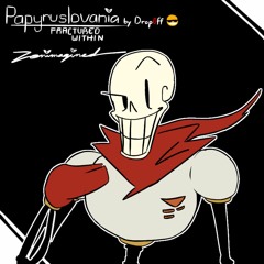 PAPYRUSLOVANIA: Fractured Within {ZENIMAGINED}