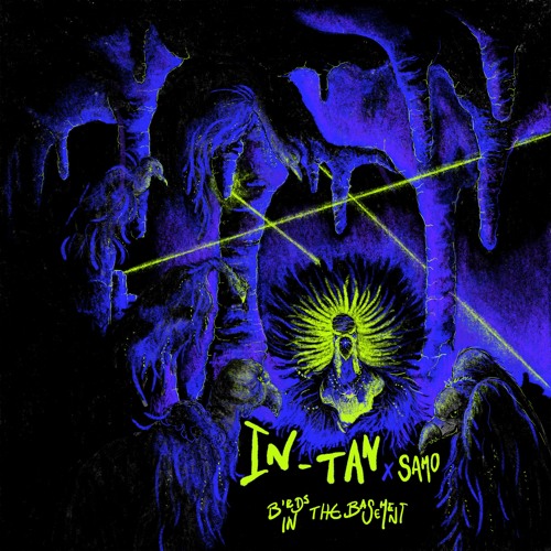[FREE DL] Birds In The Basement - In-Tan X SAMO
