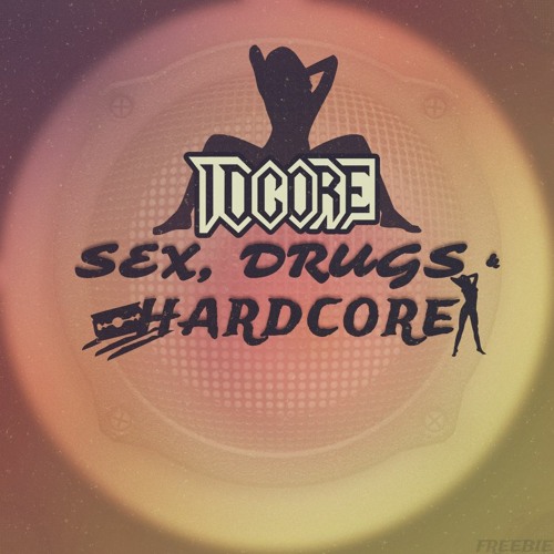 Sex, Drugs & Hardcore (Extended Mix)