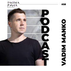 Taktika Zvuka Podcast #58 - Vadim Manko