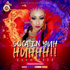 SOCA IN YUH HUHHH! 2023 MIXED BY GFACTORYLIVE