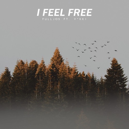 FULLJOS feat. V*kki - I Feel Free