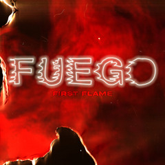 Fuego: First Flame