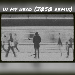 VILLA - In My Head(ft. NAVYHUE)(JØSØ remix)