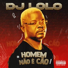 Dj Loló - Homem Não É Cão (Afro Beat)