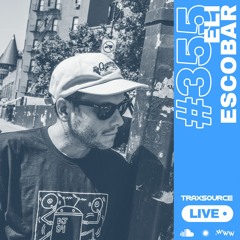 Traxsource LIVE! #355 with Eli Escobar