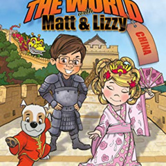 [Download] EPUB 🖌️ Around the World with Matt and Lizzy - China: Club1040.com Kids M