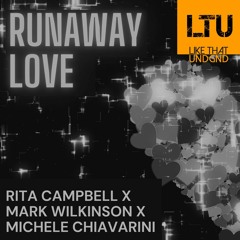 Premiere: Mark Wilkinson, Rita Campbell, Michele Chiavarini - Runaway Love (Toni & Mark's 60min Dub)