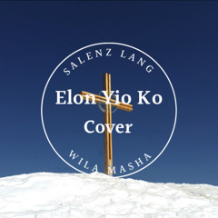 ELON IIO KO COVER [ft. Wila Masha]