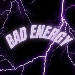 Bad Energy
