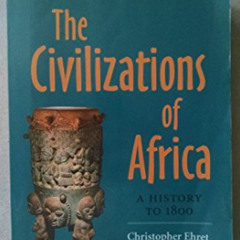 [VIEW] EPUB 💜 The Civilizations of Africa: A History to 1800 by  Christopher Ehret E