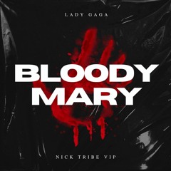 Lady Gaga - Bloody Mary (Nick Tribe VIP)