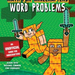 Download ⚡️(PDF)❤️ Math for Minecrafters Word Problems: Grades 1-2