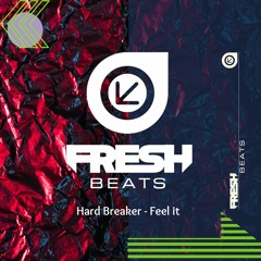 Hard Breaker - Feel It (FRESH BEATS)