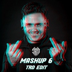 TDH - MASHUP 6 (TRD EDIT)