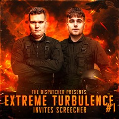 The Dispatcher & Screecher Present: 'Extreme Turbulence #1'