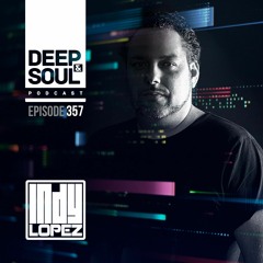 Indy Lopez Presenta - Deep & Soul Capitulo 357 Who Radio