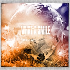 Ana Soares -What a smile (original mix)