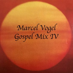 Marcel Vogel - Gospel Mix IV 23.12.2022