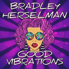 Bradley Herselman - Good Vibrations