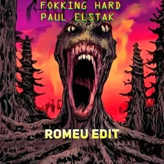 DJ Paul Elstak - Fokking Hard (ROMEU EDIT)