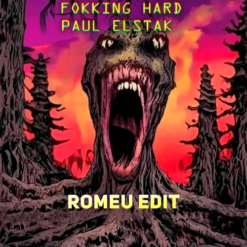 DJ Paul Elstak - Fokking Hard (ROMEU EDIT)