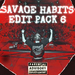 SAVAGE HABITS EDIT PACK 6 MIX (Supported by Adventure Club)