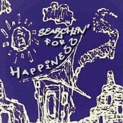 Searchin' For Happiness