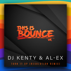 DJ Kenty, AL-EX - Turn It Up (Resolution (UK) Remix)