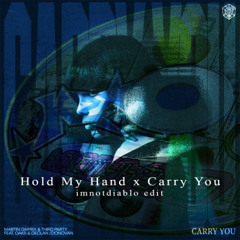 Knock2 vs. Martin Garrix & Third Party -  Hold My Hand x Carry You (imnotdiablo edit)