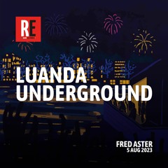 RE - LUANDA UNDERGROUND EP 20 by FRED ASTER