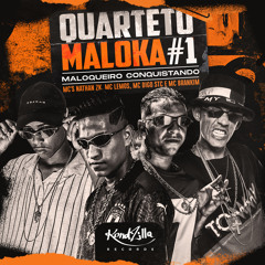 Quarteto Maloka #1 - Maloqueiro Conquistando