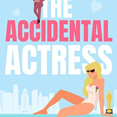 [Download] EPUB 📌 The Accidental Actress: A Fake Dating Movie Star Laugh Out Loud Ro