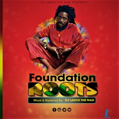 FOUNDATION ROOTS MIX (VOL.1) - DJ LANCE THE MAN
