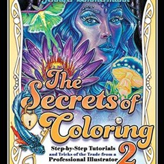 Télécharger le PDF The Secrets of Coloring 2: Step-by-Step Tutorials and Tricks of the Trade from