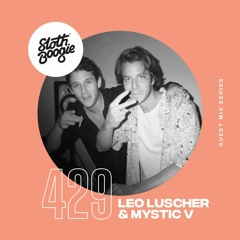 SlothBoogie Guestmix #429 - Leo Luscher & Mystic V