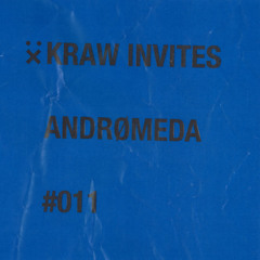 KRAW INVITES@ANDRØMEDA #011
