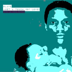 Slave - Just A Touch (Pete Le Freq Refreq)