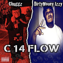 Chuggz X DirtyMoneyIzzy - C14 Flow