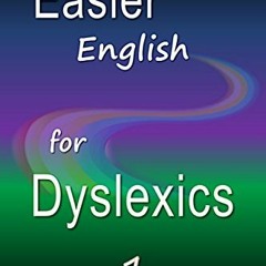 Read EPUB KINDLE PDF EBOOK Easier English for Dyslexics 1: All English Sounds with Spelling Patterns