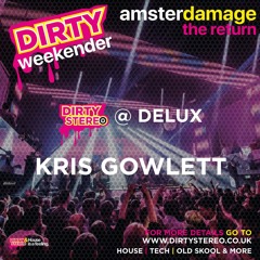 Kris Gowlett @Dirty Stereo Amsterdamage 2025 Deluxe club Amsterdamge Friday 7th March
