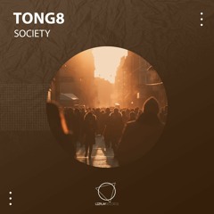 Tong8 - Society (Original Mix) (LIZPLAY RECORDS)
